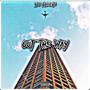 Out The Way (Explicit)