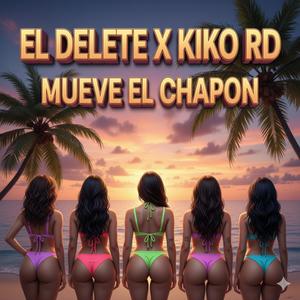mueve el chapon (feat. Kiko RD) (Explicit)
