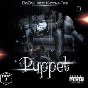 Puppet (feat. Knocka-Fire) [Explicit]