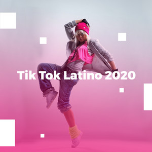 Tik Tok Latino 2020 (Explicit)