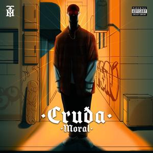 CRUDA MORAL (Explicit)