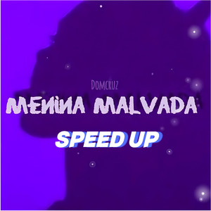 Menina Malvada (Speed Up)