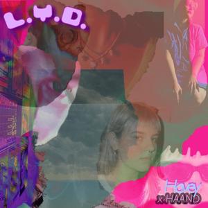 L.Y.D. (feat. HAAND) (Explicit)