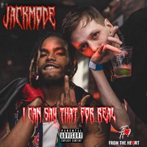 I CAN SAY THAT FOR REAL (feat. Jikay) (Explicit)