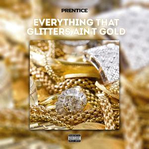 Everything That Glitters Ain't Gold (Explicit)