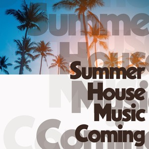 Summer House Music Coming