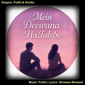 Mein Deewana Hu Tab Se