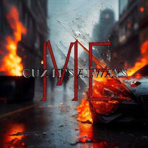 Cuz It's Always Me (Explicit)