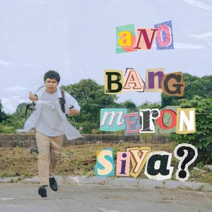 Ano Bang Meron Siya? (Explicit)