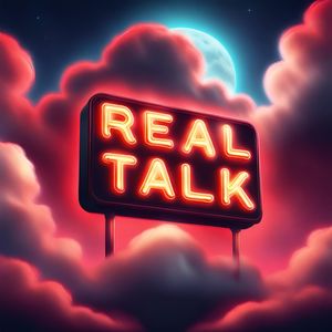 Real Talk (Explicit)