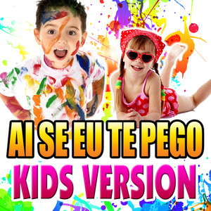 Ai Se Eu Te Pego (Kids Version) - Single