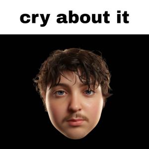 cry about it (Explicit)