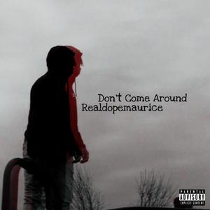 Don't Come Around (Explicit)