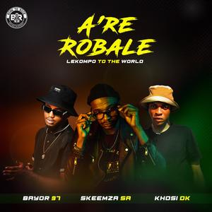 A're Robale (feat. Bayor97 & Khosi DK)