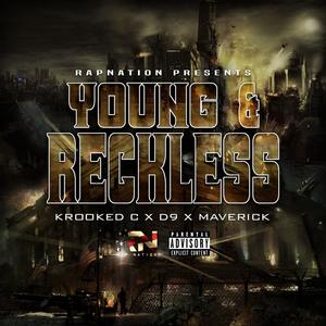 Young And Reckless (feat. Krooked C, Maverick & D9 Da Choppa) [Explicit]