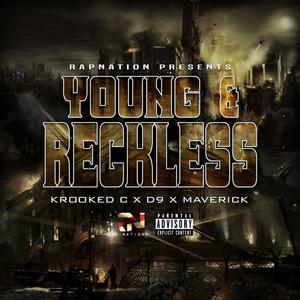 Young And Reckless (feat. Krooked C, Maverick & D9 Da Choppa) (Explicit)
