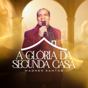 A Gloria da Segunda Casa