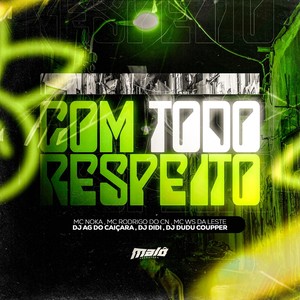Com Todo Respeito (Explicit)