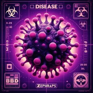 Disease (feat. ZEPHRAPS) (Explicit)