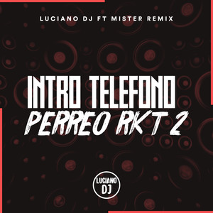 Intro Teléfono + Perreo Rkt 2