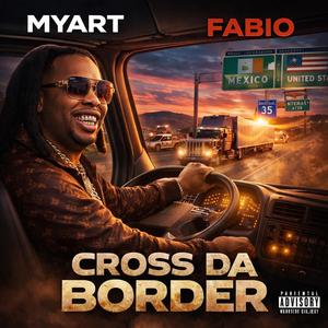 Cross Da Border (Explicit)