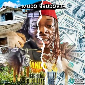 Mudd Bruddazz (Explicit)