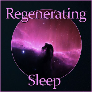 Regenerating Sleep – Sleep Well, Nature Sounds for Sleep Disorders, White Noise for Deep Sleep