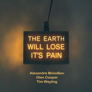 Alexandre Molodkov - The Earth Will Lose Its Pain