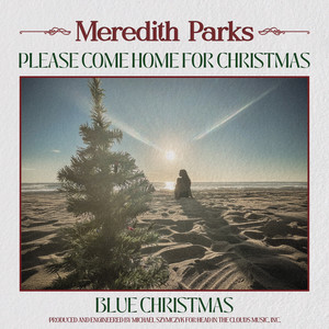 Please Come Home For Christmas / Blue Christmas