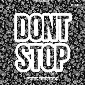 Dont Stop (feat. Doggy Maxx, GsThaGreat & Big Ab) (Explicit)