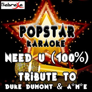 Need U (100%) (A Tribute to Duke Dumont & A*m*e)