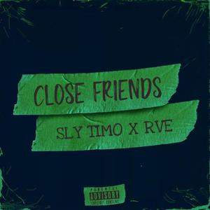 CLOSE FRIENDS (feat. RVE) (Explicit)