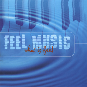 Feel Music (What Is Feel)