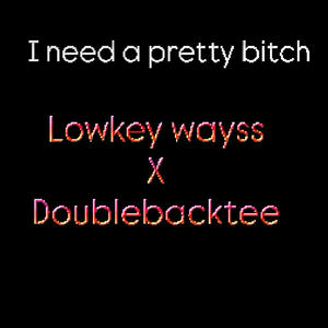 I need a pretty bitch (feat. Doublebacktee) (Explicit)