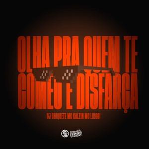 Olha pra Quem Te Comeu e Disfarça (Explicit)