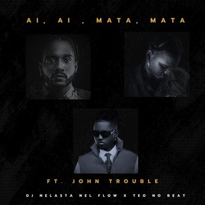 Ai, Ai, Mata, Mata (feat. John Trouble)