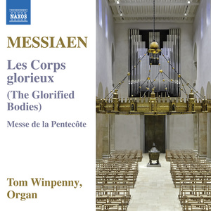 MESSIAEN, O.: Corps Glorieux (Les) / Messe de la Pentecôte (Winpenny)