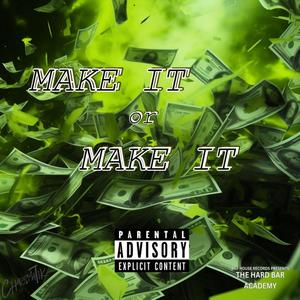 Make It or Make It (feat. iCue & Craigles O’Grady) (Explicit)
