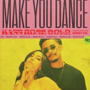 Make You Dance(feat. Sebby OG & Andre Elias)