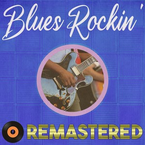 Blues Rockin' Remastered