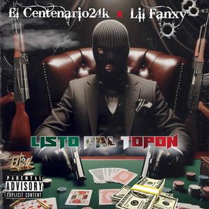 Listo Pal Topon (feat. Lil Fanxy) (Explicit)