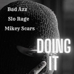 Doing It (feat. Bad Azz & Slo Rage) (Explicit)