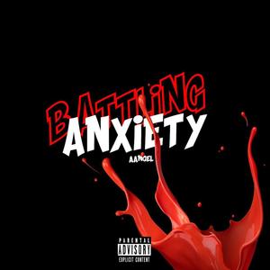 Battling AnXieTy (Explicit)