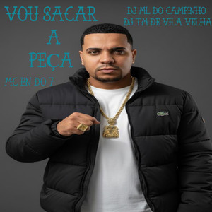 VOU SACAR A PEÇA (Explicit)