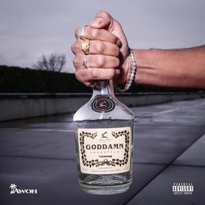 Goddamn I (Explicit)