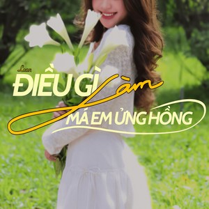 Điều gì làm má em ửng hồng