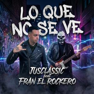 Lo que no se ve (feat. Fran el rockero)
