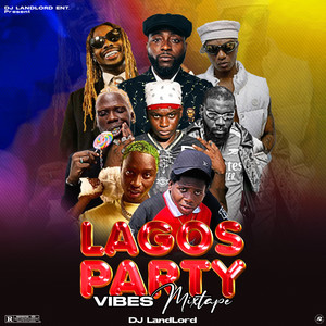 Lagos Party Vibes (Mixtape|Explicit)
