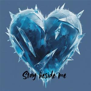 Stay beside me (Explicit)