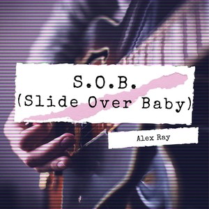 S.O.B.(Slide over Baby)